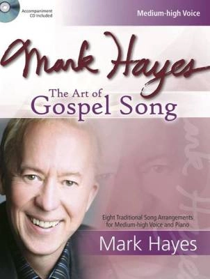 Lorenz Publishing Co. - Mark Hayes: The Art of Gospel Song - Medium-high Voice