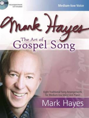 The Lorenz Corporation - Mark Hayes: The Art of Gospel Song - Medium-low Voice