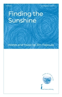 Small Voices Publishing - Finding the Sunshine - Papoulis - Unison/2pt