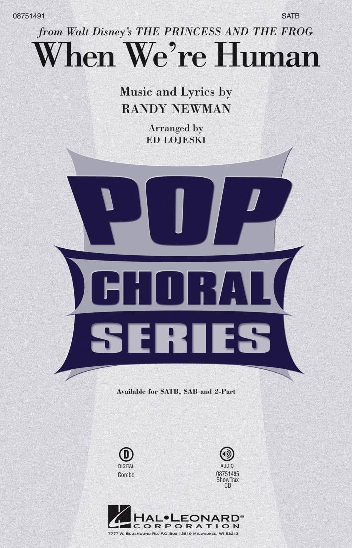 When We\'re Human (from Disney\'s The Princess and the Frog) - Newman/Lojeski - SATB