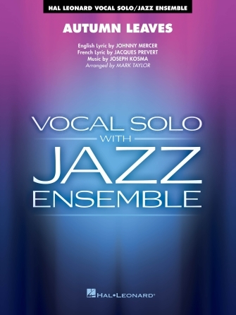 Autumn Leaves - Mercer /Prevert /Kosma /Taylor - Vocal/Jazz Ensemble - Level 3-4