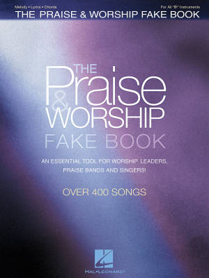 Hal Leonard - The Praise & Worship Fake Book - B Flat Edition