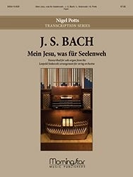 Mein Jesu, was fur Seelenweh - Bach/Stokowski/Potts - Organ - Sheet Music