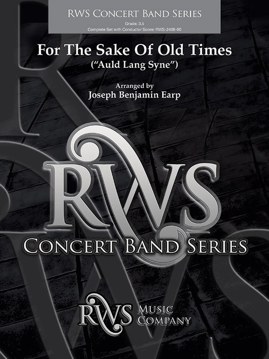 For the Sake of Old Times (\'\'Auld Lang Syne\'\') - Earp - Concert Band - Gr. 3.5