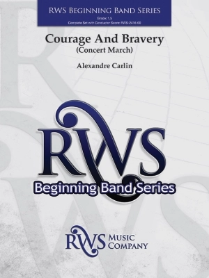 RWS Music Company - Courage and Bravery (Concert March) - Carlin - Concert Band - Gr. 1.5