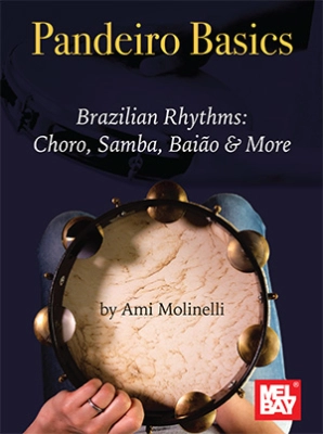 Mel Bay - Pandeiro Basics: Brazilian Rhythms -- Choro, Samba, Baiao & More - Molinelli - Book