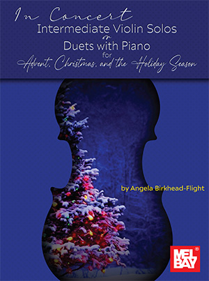 In Concert: Intermediate Violin Solos or Duets with Piano for Advent, Christmas, and the Holiday Season - Birkhead-Flight - Book
