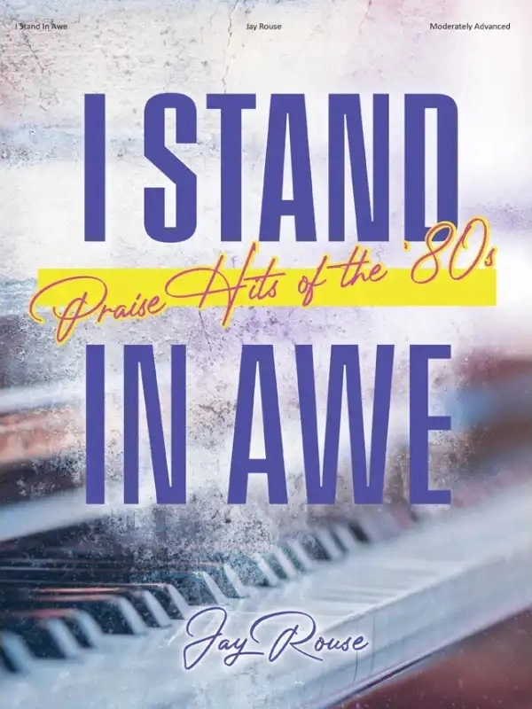 I Stand In Awe: Praise Hits of the \'80s - Rouse - Piano - Book