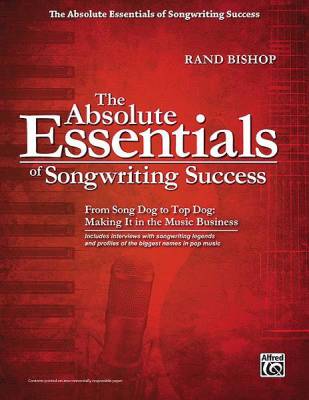 Alfred Publishing - The Absolute Essentials of Songwriting Success
