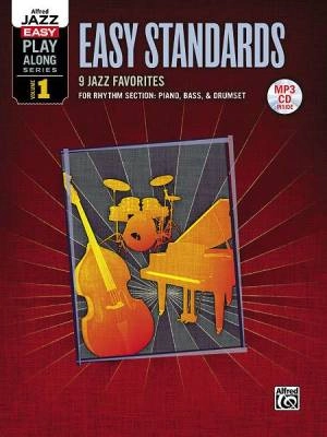 Alfred Jazz Easy Play-Along Series, Vol. 1: Easy Standards - Rhythm Section (Piano, Bass, & Drumset)