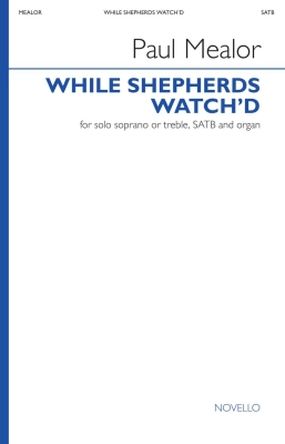 Novello & Company - While Shepherds Watchd - Mealor - SATB