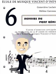 Theorie musicale Devoirs du Prof Remi, niveau 6 - Garceau/Leclair - Book