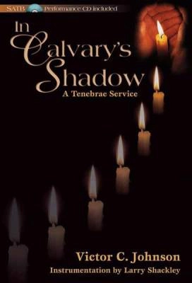 Lorenz Publishing Co. - In Calvarys Shadow: A Tenebrae Service - SATB Score with CD