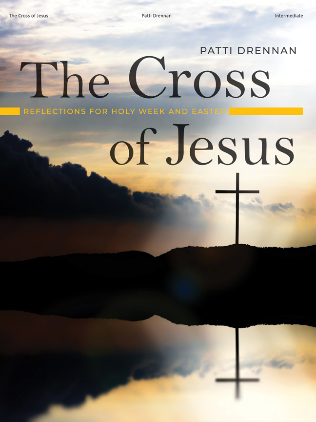 The Cross of Jesus: Reflections for Holy Week and Easter - Drennan - Piano - Book
