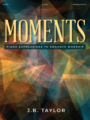 Lorenz Publishing Co. - Moments: Piano Expressions to Enhance Worship - Taylor - Piano - Book
