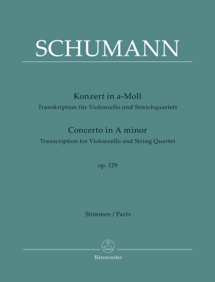 Baerenreiter Verlag - Concerto In A Minor, Op.129 - Schumann - Solo Cello/String Quartet - Parts Set