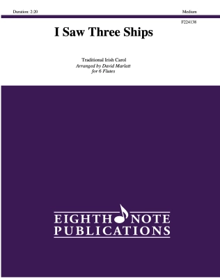 Eighth Note Publications - I Saw Three Ships - Traditional Carol/Marlatt - 6 Flutes - Score/Parts