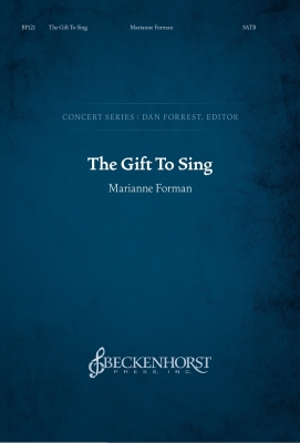 Beckenhorst Press Inc - The Gift To Sing - Forman - SATB