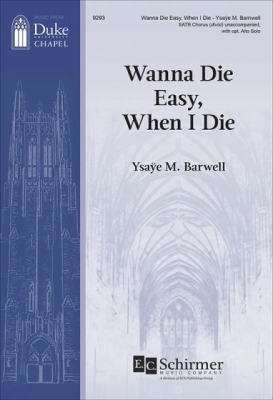 ECS Publishing - Wanna Die Easy, When I Die - Spiritual/Barnwell - SATB divisi