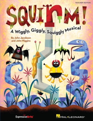 Hal Leonard - Squirm! (Musical) - Jacobson/Higgins - Teacher Edition/Singer CD-ROM