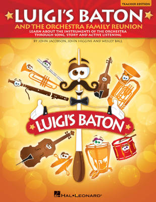 Luigi\'s Baton and the Orchestra Family Reunion - Jacobson/Higgins/Ball - Teachers Book/Student CD-ROM