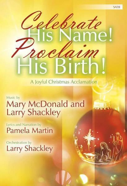 Celebrate His Name! Proclaim His Birth!