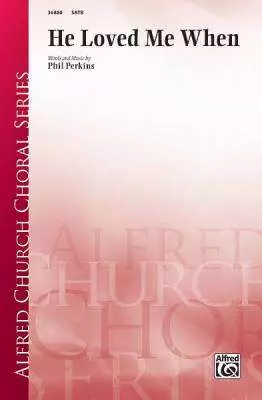 Alfred Publishing - He Loved Me When