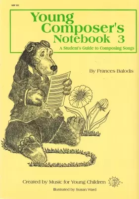 Frances Balodis - Young Composers Notebook 3: A Students Guide to Composing Songs - Balodis - Book