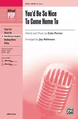 Alfred Publishing - Youd Be So Nice to Come Home To - Porter/Althouse - SATB
