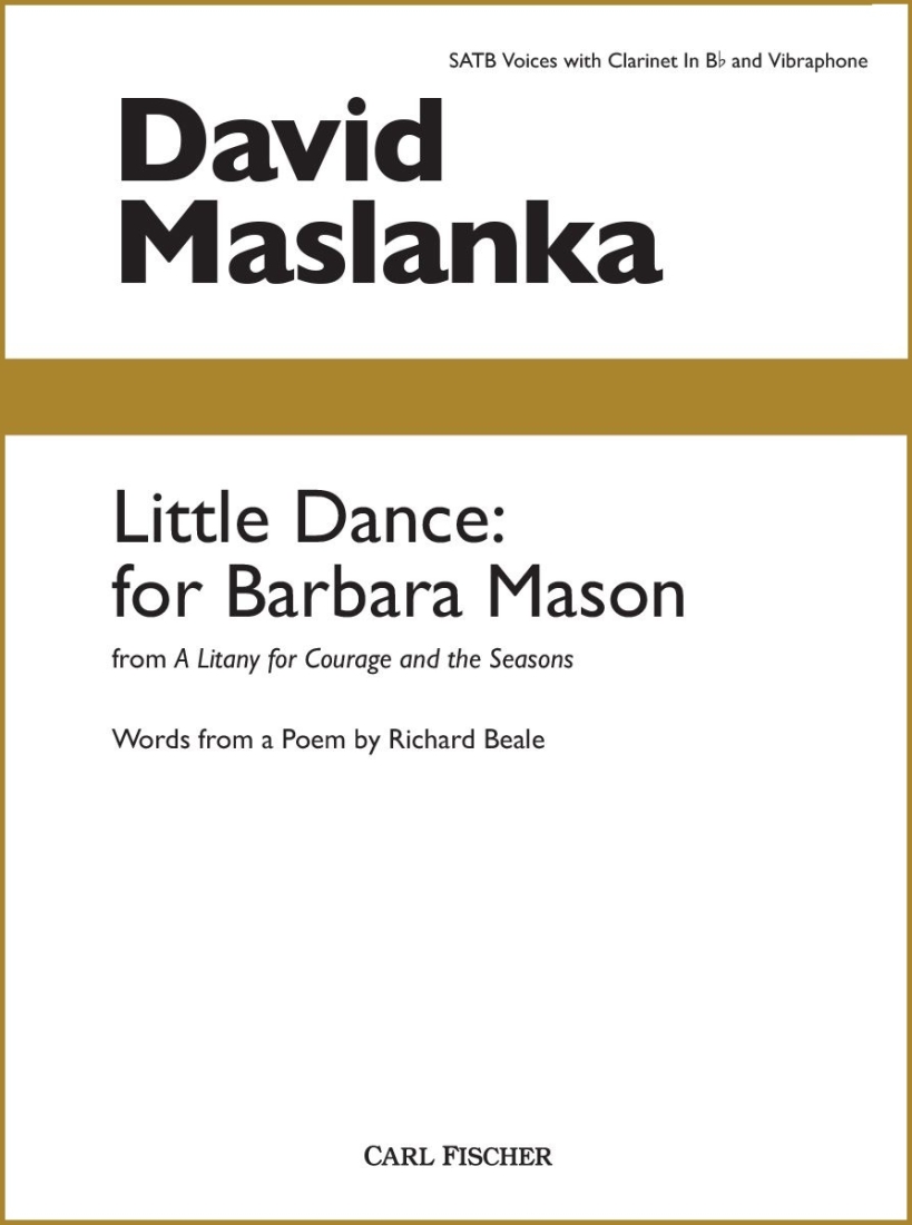 Little Dance: For Barbara Mason (from A Litany for Courage and the Seasons) - Maslanka/Beale - SATB/Bb Clarinet/Vibraphone - Book