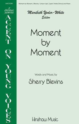 Hinshaw Music Inc - Moment By Moment - Blevins - Unison/2pt