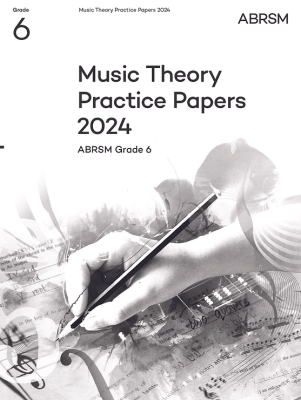ABRSM - Music Theory Practice Papers 2024, ABRSM Grade 6 - Book