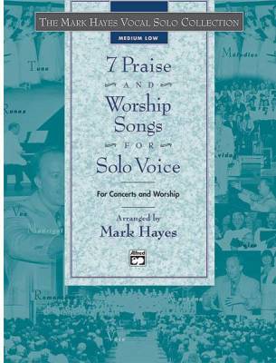 Alfred Publishing - The Mark Hayes Vocal Solo Series: 7 Praise and Worship Songs for Solo Voice
