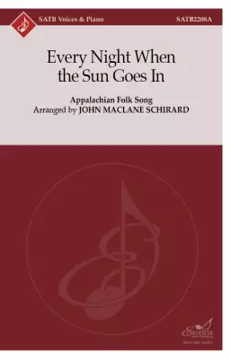 Excelcia Music Publishing - Every Night When the Sun Goes In - Appalachian Folk Song/Schirard - SATB