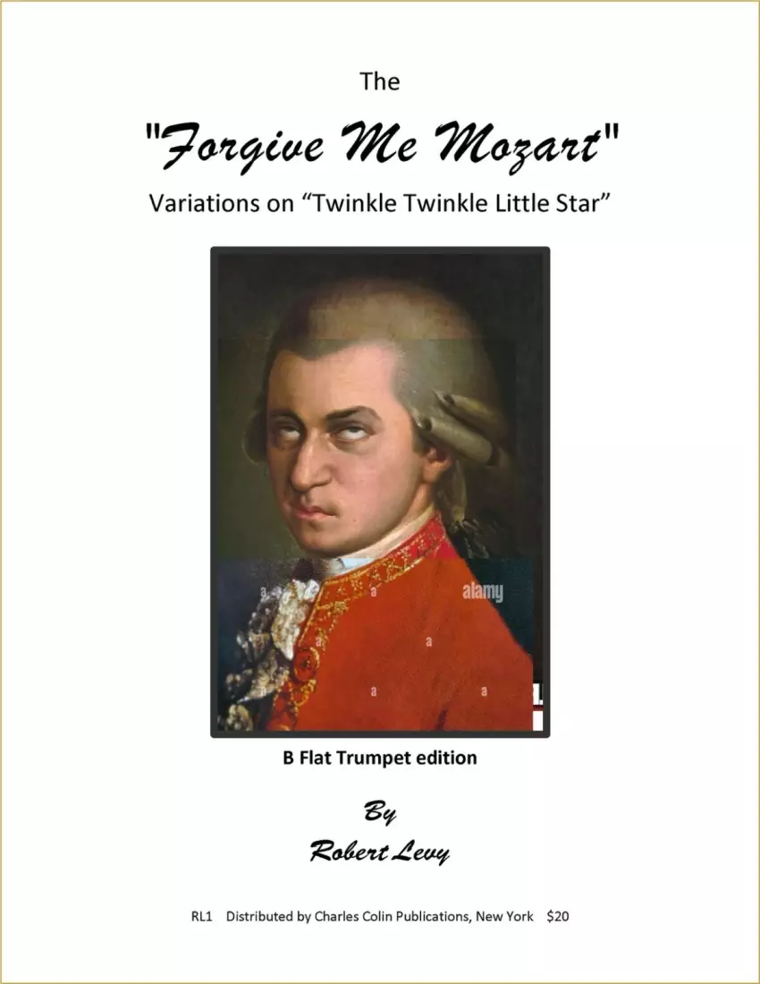 Forgive Me Mozart: Variations on \'\'Twinkle Twinkle Little Star\'\'- Levy - Trumpet - Book