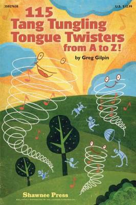 Shawnee Press Inc - 115 Tang Tungling Tongue Twisters from A to Z!