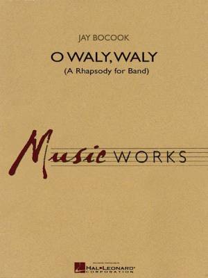 Hal Leonard - O Waly Waly (A Rhapsody for Band)