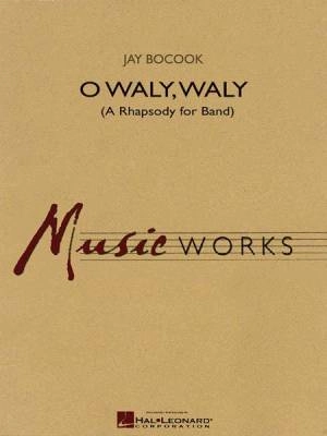 Hal Leonard - O Waly Waly (A Rhapsody for Band)