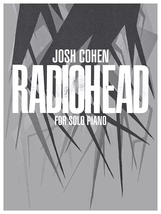 Josh Cohen: Radiohead for Solo Piano - Cohen - Piano - Book