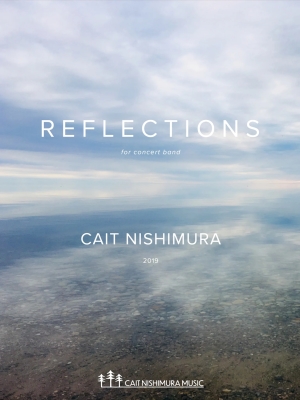 Cait Nishimura - Reflections - Nishimura - Concert Band - Gr. 2.5