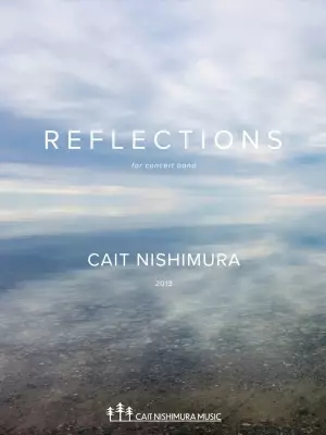 Cait Nishimura - Reflections - Nishimura - Concert Band - Gr. 2.5