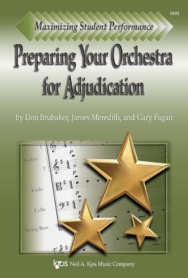 Kjos Music - Maximizing Student Performance: Preparing Your Orchestra for Adjudication - Brubaker/Meredith/Fagen - Book