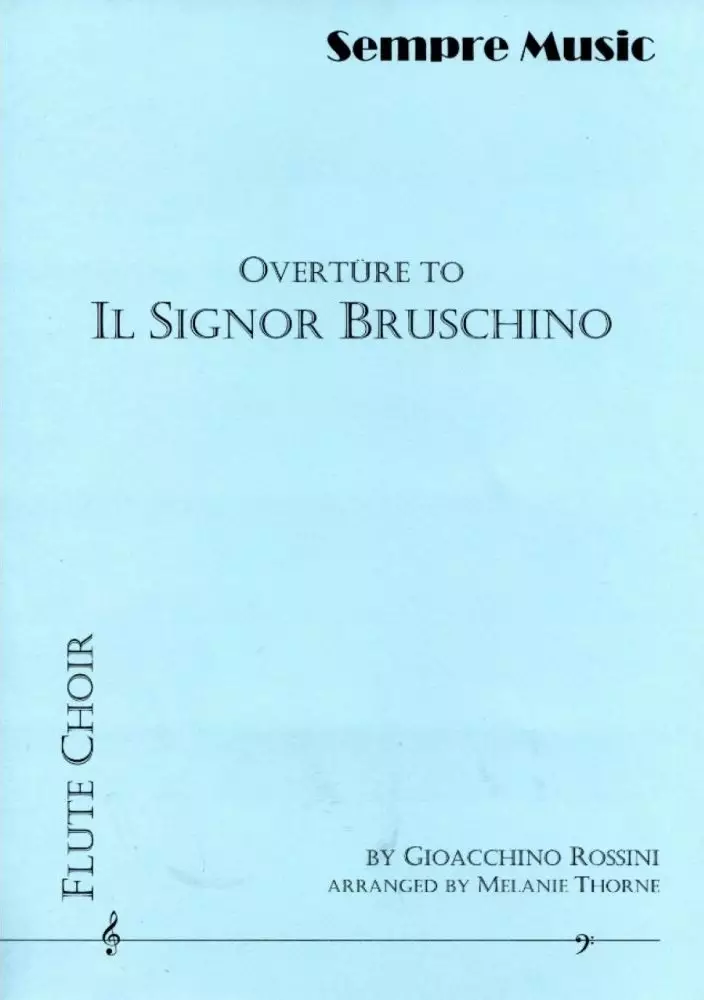 Il Signor Bruschino (Overture) - Rossini/Thorne - Flute Choir - Score/Parts