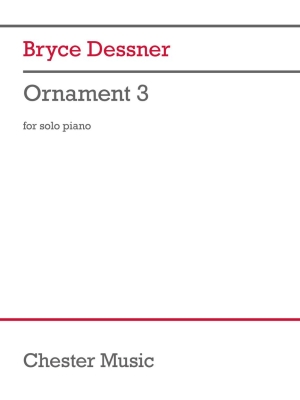 Chester Music - Ornament 3 - Dessner - Solo Piano - Sheet Music