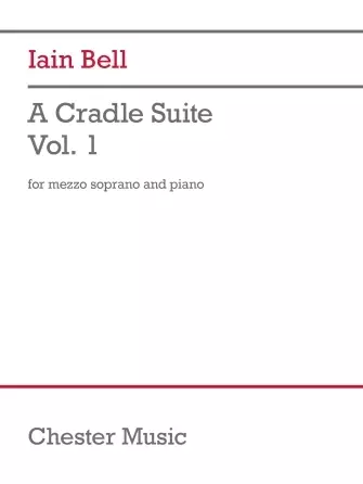 A Cradle Suite, Vol. 1 - Bell - Mezzo-Soprano/Piano - Book