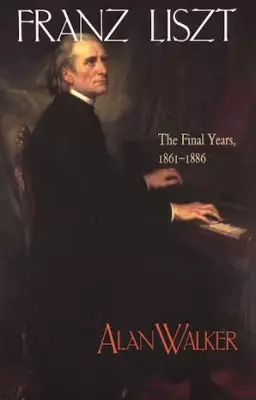 Cornell University Press - Franz Liszt: The Final Years, 1861-1866 - Walker - Book