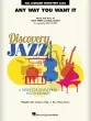 Hal Leonard - Any Way You Want It - Perry\/Schon\/Stitzel - Jazz Ensemble - Gr. 1.5