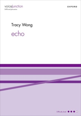 Oxford University Press - echo - Wong - SATB
