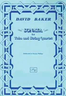 Lauren Keiser Music Publishing - Sonata for Tuba and String Quartet - Baker - Score/Parts