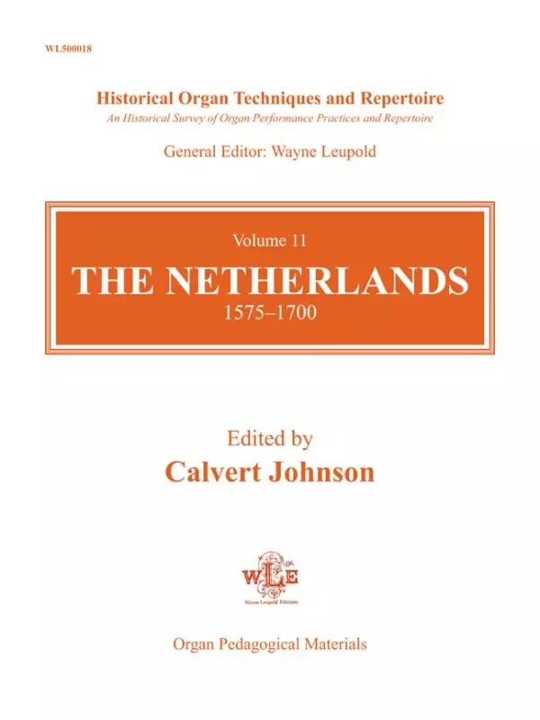 Historical Organ Techniques and Repertoire Volume 11, The Netherlands, 1575-1700 - Johnson - Organ - Book